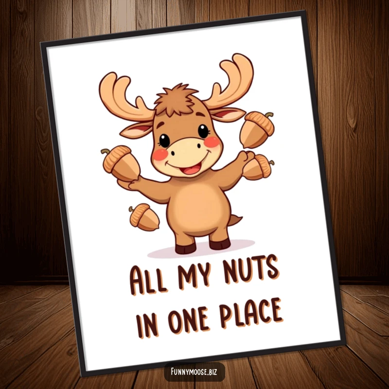 Funny Kawaii moose poster, a moose enthusiastically juggling three huge acorns while grinning widely, whimsical wall decor.